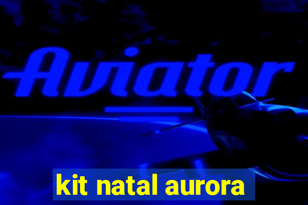 kit natal aurora